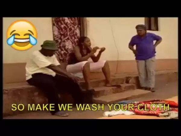 Short Comedy - So Make We Wash Your Cloth